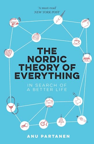 The Nordic Theory of Everything: In Search of better Life von Duckworth Ltd.