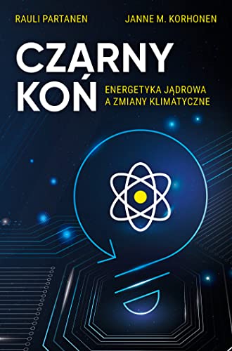Czarny Koń: Energetyka jądrowa a zmiany klimatyczne