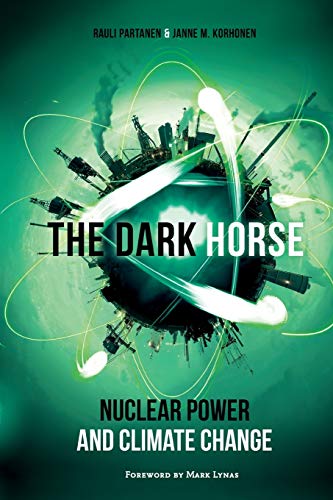 The Dark Horse: Nuclear Power and Climate Change von National Library of Finland