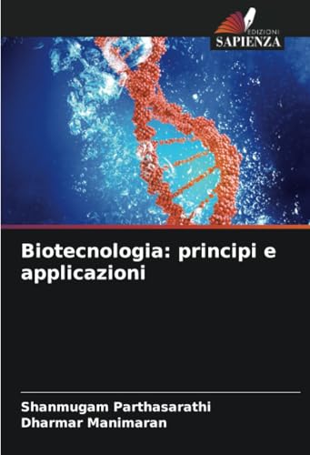 Biotecnologia: principi e applicazioni von Edizioni Sapienza