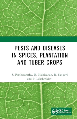 Pests and Diseases in Spices, Plantation and Tuber Crops von CRC Press