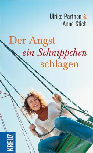 Der Angst ein Schnippchen schlagen