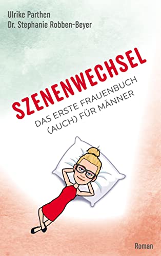 Szenenwechsel: Das erste Frauenbuch (auch) für Männer