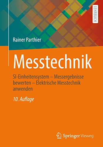 Messtechnik: SI-Einheitensystem – Messergebnisse bewerten – Elektrische Messtechnik anwenden von Springer Vieweg