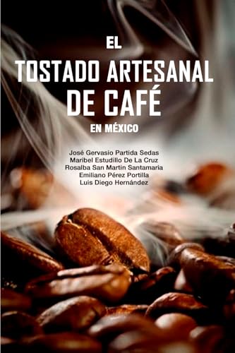 El tostado artesanal de café en México von Sophia Editions