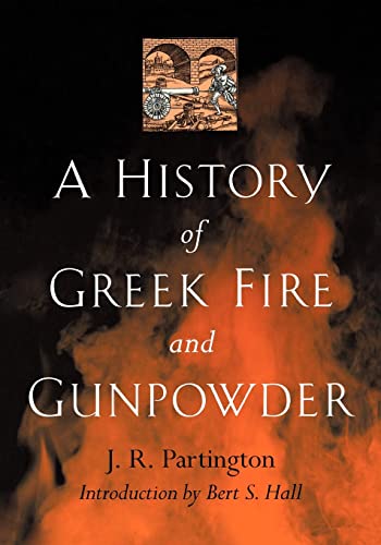 A History of Greek Fire and Gunpowder