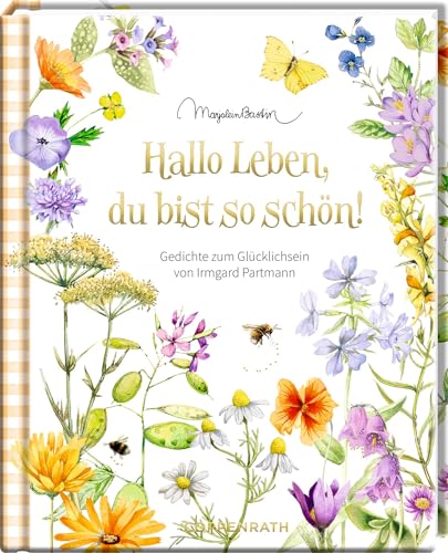 Hallo Leben, du bist so schön!: Gedichte zum Glücklichsein: Ein Geschenk an die Menschen, die das Leben feiern (Augenweide) von Coppenrath Verlag GmbH & Co. KG
