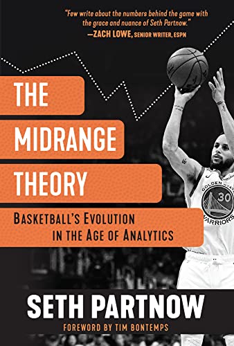 The Midrange Theory: Basketball's Evolution in the Age of Analytics The Midrange Theory: Basketball's Evolution in the Age of Analytics