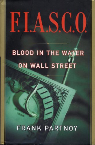 F.I.A.S.C.O: Blood in the Water on Wall Street