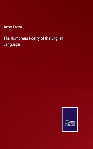 The Humorous Poetry of the English Language von Salzwasser Verlag