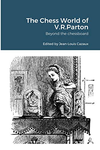 The Chess World of V.R.Parton: Beyond the chessboard von Lulu.com