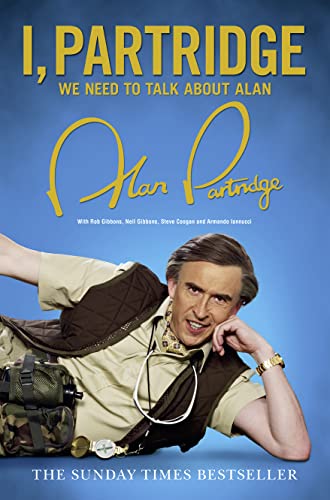 I, Partridge: We Need To Talk About Alan: The Official Autobiography