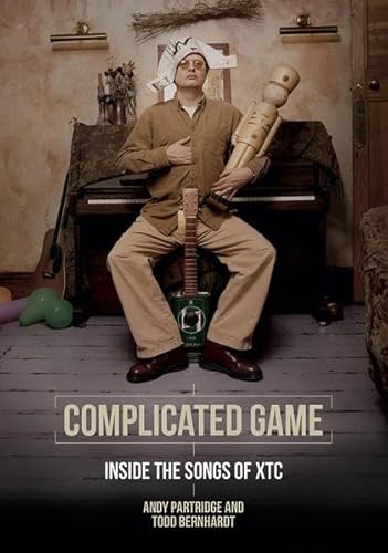 Complicated Game: Inside the Songs of XTC: Englische Originalausgabe/Original English edition.