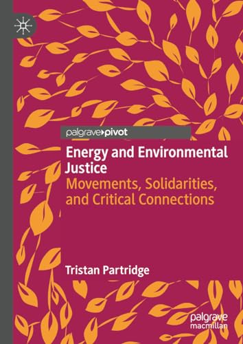 Energy and Environmental Justice: Movements, Solidarities, and Critical Connections