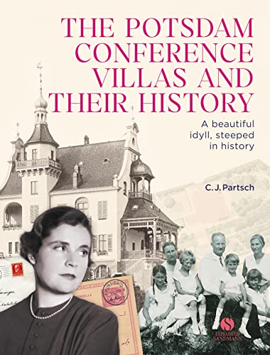The Potsdam Conference Villas and their History: In search of happiness lost The Potsdam Conference Villas and their History: In search of happiness lost