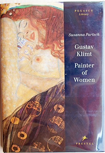 Gustav Klimt: Painter of Woman: Painter of Women (Pegasus Library)