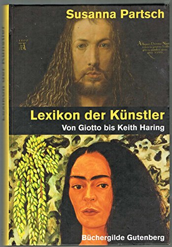 Lexikon der Künstler: Von Giotto bis Keith Haring.