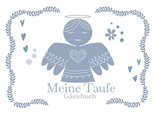 Meine Taufe Gästebuch: Gästebuch für die Taufe I Erinnerung I Geschenkidee I Andenken I kleiner Engel