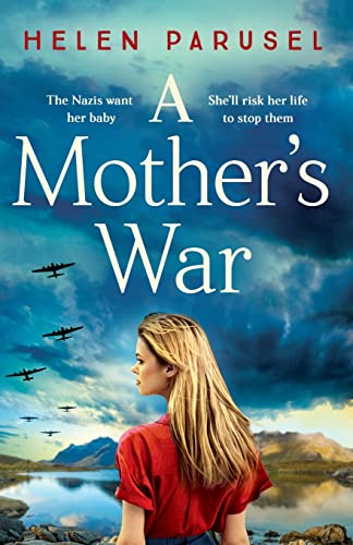 A Mother's War: A gripping WW2 historical novel from Helen Parusel