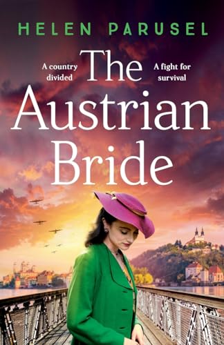 The Austrian Bride: The heartbreaking WWII novel from Helen Parusel for 2024