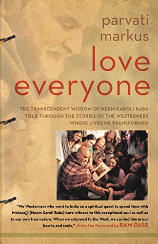 Love Everyone: The Transcendent Wisdom of Neem Karoli Baba Told Through the Stories of the Westerners Whose Lives He Transformed von HarperOne