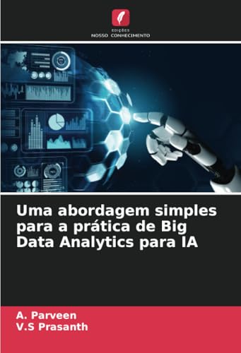 Uma abordagem simples para a prática de Big Data Analytics para IA von Edições Nosso Conhecimento