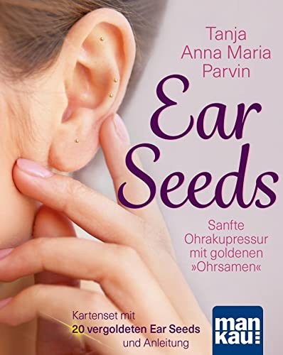 Ear Seeds. Kartenset: Sanfte Ohrakupressur mit goldenen "Ohrsamen". Set mit 36 Karten, 20 vergoldeten Ear Seeds und Anleitung von Mankau Verlag