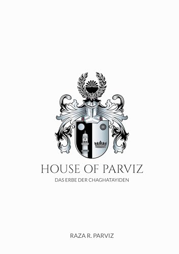 House of Parviz: Das Erbe der Chaghatayiden