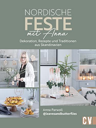 DIY Scandi-Style – Nordische Feste mit Anna: Deko-Ideen, Rezepte und Traditionen aus Skandinavien. Feste feiern im Scandi Chic Stil. DIY Scandi-Style – Nordische Feste mit Anna: Deko-Ideen, Rezepte und Traditionen aus Skandinavien. Feste feiern im Scandi Chic Stil.