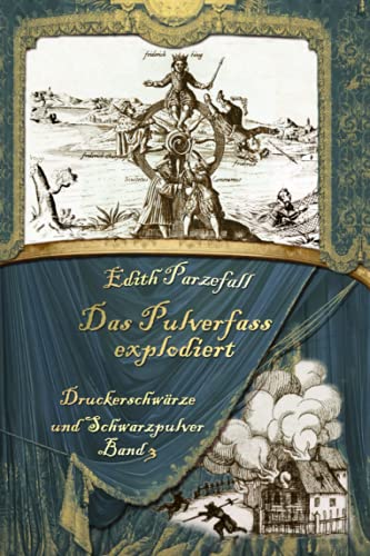 Das Pulverfass explodiert (Druckerschwärze und Schwarzpulver, Band 3) von Independently published