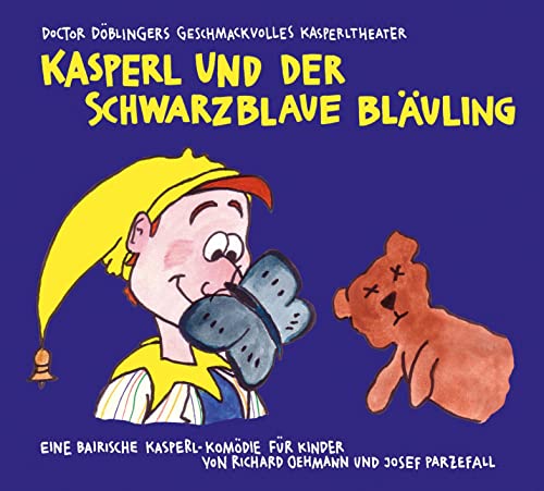 Kasperl und der schwarzblaue Bläuling: Doctor Döblingers geschmackvolles Kasperltheater von Kunstmann, A