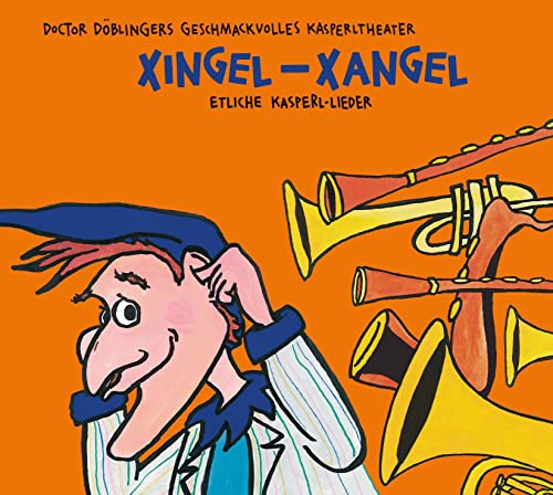 Xingel-Xangel: Doctor Döblingers geschmackvolles Kasperltheater von Antje Kunstmann Verlag