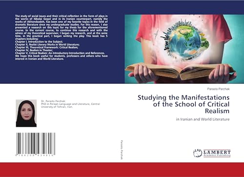 Studying the Manifestations of the School of Critical Realism: in Iranian and World Literature von LAP LAMBERT Academic Publishing