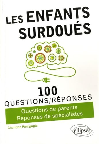 Les enfants surdoués (100 Questions/Réponses) von ELLIPSES
