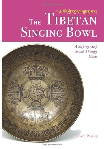 The Tibetan Singing Bowl: A Step-by-Step Sound Therapy Guide von Nielsen
