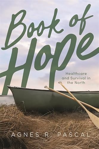 Book of Hope: Healthcare and Survival in the North von Fernwood Publishing Co Ltd