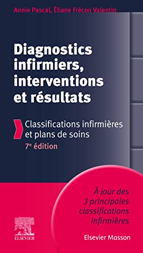 Diagnostics infirmiers, interventions et résultats: Classifications infirmières et plans de soins
