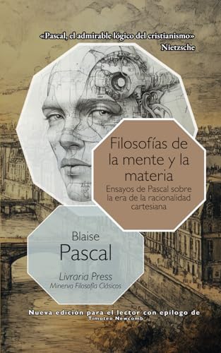 Filosofías de la mente y de la materia: Ensayos de Pascal sobre la era de la racionalidad cartesiana