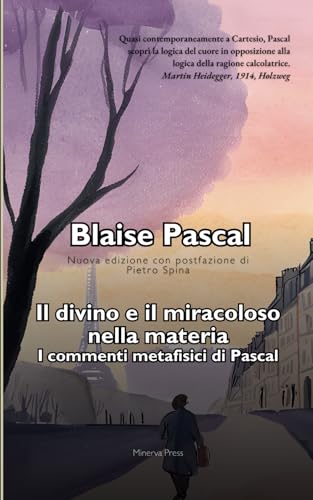 Il divino e il miracoloso nella materia: I commenti metafisici di Pascal von Independently published