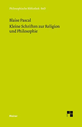 Kleine Schriften zur Religion und Philosophie (Philosophische Bibliothek)