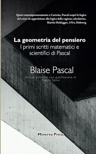 La geometria del pensiero: I primi scritti matematici e scientifici di Pascal von Independently published