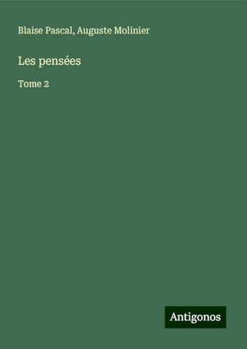 Les pensées: Tome 2 von Antigonos Verlag