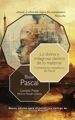 Lo divino y lo milagroso en lo material: Comentarios metafísicos de Pascal