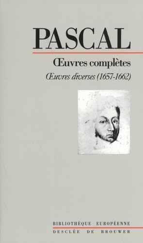 Oeuvres complètes, tome 4: Volume 4, Oeuvres diverses (1657-1662)
