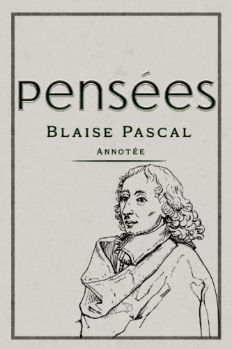 Pensées Annotée: Édition Collector von Independently published