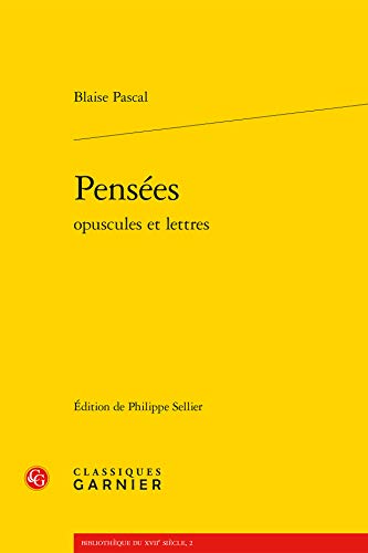 Pensees Opuscules Et Lettres (Bibliotheque Du Xviie Siecle, Band 2)