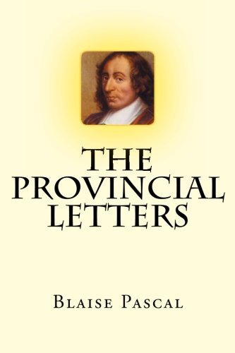 The Provincial Letters von CreateSpace Independent Publishing Platform