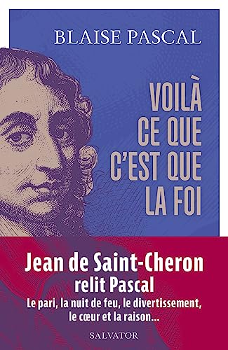 Voilà ce que c'est que la foi. 15 textes présentés et commentés par Jean de Saint-Cheron Voilà ce que c'est que la foi. 15 textes présentés et commentés par Jean de Saint-Cheron