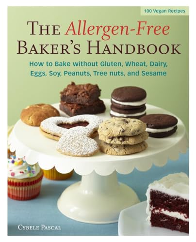 The Allergen-Free Baker's Handbook: 100 Vegan Recipes [A Baking Book]