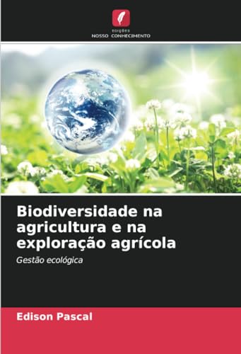 Biodiversidade na agricultura e na exploração agrícola: Gestão ecológica von Edições Nosso Conhecimento